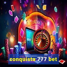 conquista 777 bet